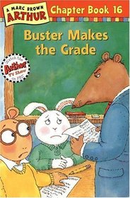 Buster Makes the Grade (Arthur Chapter Book, No. 16)