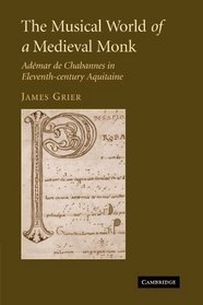 The Musical World of a Medieval Monk: Admar de Chabannes in Eleventh-century Aquitaine