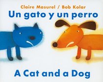 Un Gato y Un Perro: A Cat and a Dog (Spanish Edition)