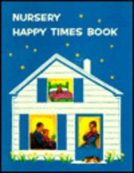 Nursery Happy Times Book (Nursery Home and Church)