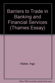 Barriers to Trade in Banking and Financial Services (Thames Essay)