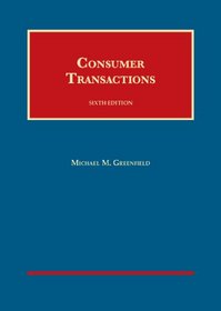Greenfield's Consumer Transactions, 6th (University Casebook Series)