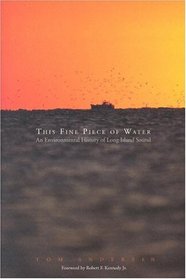 This Fine Piece of Water : An Environmental History of Long Island Sound