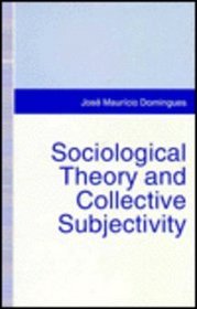 Sociological Theory and Collective Subjectivity