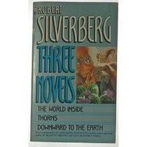 Three Novels ( World Inside / Thorns / Downward to the Earth)