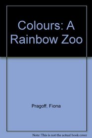 Colours: A Rainbow Zoo