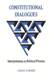 Constitutional Dialogues: Interpretation as Political Process
