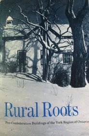 Rural Roots: Pre-confederation Buildings of the York Region of Ontario