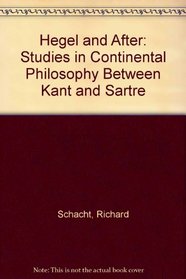 Hegel and After: Studies in Continental Philosophy Between Kant and Sartre