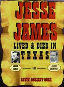 Jesse James Lived and Died in Texas