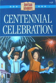 Centennial Celebration (American Adventure, Bk 25)