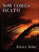 Five Star First Edition Mystery - Now Comes Death