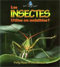 Les Insectes: Utiles Ou Nuisibles? (Petit Monde Vivant) (French Edition)