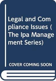 Legal and Compliance Issues (The Ipa Management Series)