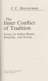 The inner conflict of tradition: Essays in Indian ritual, kingship, and society