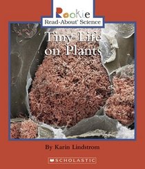 Tiny Life On Plants (Rookie Read-About Science)