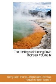 The Writings of Henry David Thoreau, Volume IV