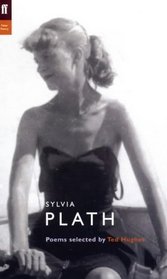 The Faber Plath: Poems Selected by Ted Hughes (Poet to Poet: An Essential Choice of Classic Verse)