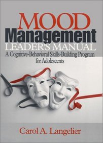 Mood Management Leader's Manual: A Cognitive-Behavioral Skills-Building Program for Adolescents