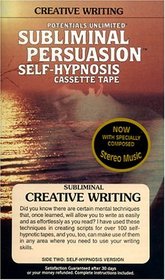 Creative Writing: A Subliminal Persuasion/Self-Hypnosis