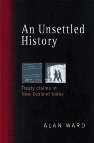An Unsettled History: Treaty Claims in New Zealand Today