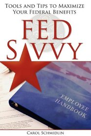 FedSavvy: Tools and Tips To Maximize Your Federal Benefits