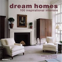 Dream Homes: 100 Inspirational Interiors