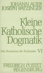 Kleine Katholische Dogmatik, 9 Bde. in 10 Tl.-Bdn., Bd.6, Allgemeine Sakramentenlehre