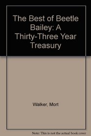 The Best of Beetle Bailey: A Thirty-Three Year Treasury