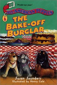 All-American Puppies #6: The Bake-off Burglar (All-American Puppies)