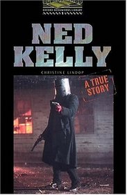 Oxford Bookworms Library: Level One Ned Kelly, a True Story
