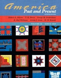 America Past and Present, Volume II (Chapters 16-33) (7th Edition)