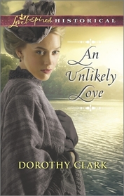 An Unlikely Love (Love Inspired Historical)