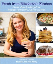 Fresh from Elizabeth's Kitchen: Gluten-free & Allergy-Free Recipes