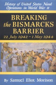 Breaking the Bismarcks Barrier (History of U.S. Naval Operations in World War II)