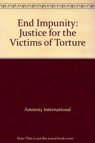 End Impunity: Justice for the Victims of Torture