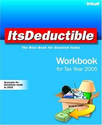 ItsDeductible Workbook for Tax Year 2005: The Blue Book for Donated Items