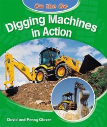 Digging Machines in Action (On the Go)