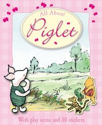 All About Piglet (Winnie the Pooh All About)