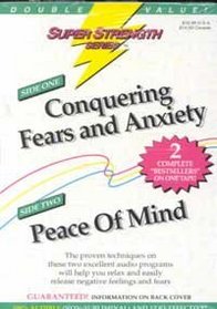 Super Strength Conquering Fears and Anxiety/Peace of Mind (Super Strength)