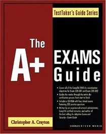 The A+ Exams Guide: (Exam 220-301), (Exam 220-302) (Testtaker's Guide Series)