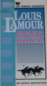 Louis L'Amour: Keep Travelin' Rider