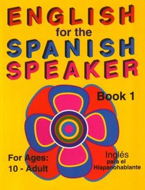 English for the Spanish Speaker, Book 1 (English for the Spanish Speaker)