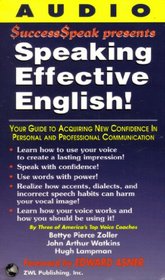 Speaking Effective English: Your Guide to Acquiring New Confidence in Personal and Professional Communication