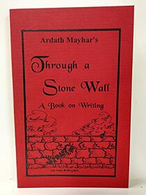 Through a Stone Wall: A Book on Writing
