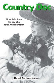 Country Doc: More Tales from the Life of a Texas Animal Doctor