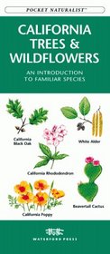 California Trees & Wildflowers: An Introduction to Familiar Species (Pocket Naturalist Series)
