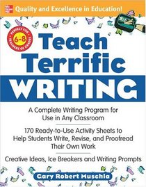 Teach Terrific Writing, Grades 6-8 (Mcgraw-Hill Teacher Resources)