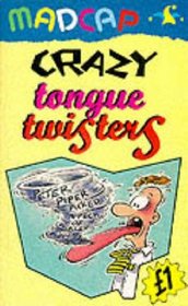 Crazy Tongue Twisters (Madcap Pounders)