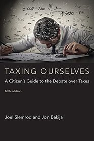 Taxing Ourselves: A Citizen's Guide to the Debate over Taxes (MIT Press)